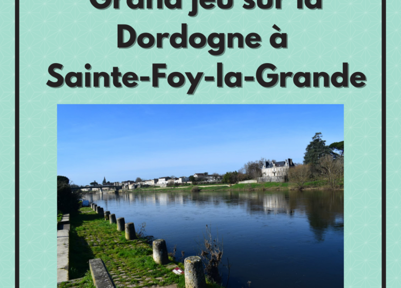 Sur les Pistes de Robin la Dordogne à Sainte-Foy-la-Grande
