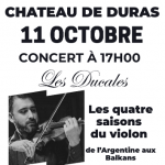 Changement de DATE Les Ducales : Concert « Les Quatre Saisons du Violon »(de l&rsquo;Argentine aux Balkans) au Château de Duras
