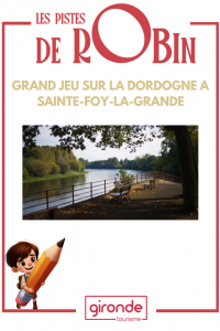 Sur les Pistes de Robin la Dordogne à Sainte-Foy-la-Grande