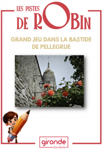 Sur les Pistes de Robin : la Bastide de Pellegrue